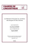 Anne-Rosine Delbart - Cahiers de linguistique N° 35/1-2009(2010) : La littérature française au carrefour des langues et des cultures.