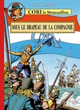 Bob De Moor - Cori le moussaillon Tome 1 : Sous le Drapeau de la Compagnie.