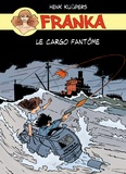Henk Kuijpers - Franka  : Le cargo fantôme.