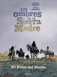 Philippe Nihoul et Daniel Brecht - Les ombres de la Sierra Madre Tome 2 : El Patio del Diablo.