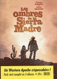 Philippe Nihoul et Daniel Brecht - Les ombres de la Sierra Madre  : Pack en 3 volumes : Tome 1, La Niña Bronca ; Tome 2, El Patio del Diablo ; Tome 3, El Dedo de Dios.