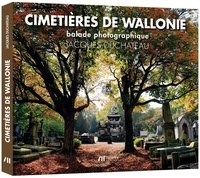 Jacques Duchateau - Cimetières de Wallonie - balade photographique.