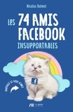 Nicolas Balmet - Les 74 amis Facebook insupportables.