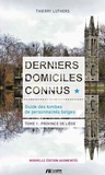 Thierry Luthers - Derniers domiciles connus. Guide des tombes des personnalités belges - Tome 1 : Province de Liège.