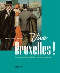 Eric Van den Abeele - Vive Bruxelles ! - Les artistes belges s'affichent à travers les siècles.
