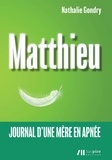 Nathalie Gondry - Matthieu - Journal d'une mère en apnée.