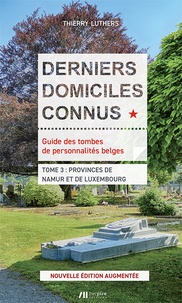 Thierry Luthers - Derniers domiciles connus Provinces de Namur et Luxembourg.