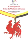 Claude Hellas - Chronique des Fêtes de Wallonie à Namur - Documents & photographies (1923-2023).