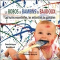 Dominique Baudoux - Les bobos de bambins de Baudoux - Les huiles essentielles, les enfants et le quotidien.