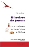 Cécile Ellert - Histoires de femme - Aromathérapie, détoxification, nutrition.