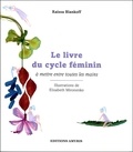 Raïssa Blankoff - Le livre du cycle féminin à mettre entre toutes les mains.