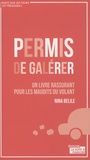Nina Belile - Permis de galérer - Un livre rassurant pour les maudits du volant.