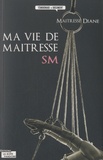  Maîtresse Diane - Ma vie de Maitresse SM.