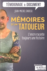 Jean-Michel Snoek - Mémoires d'un tatoueur - L'encre raconte toujours une histoire.