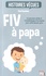 Paul Canuhèse - FIV à papa.