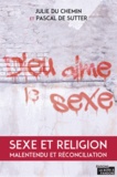 Julie Du Chemin - Religion et sexe : histoire d'un malentendu.
