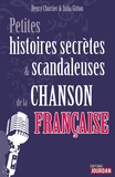 Henry Chartier et Julia Gitton - Petites histoires secrètes de la chanson française.