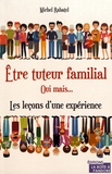 Michel Rabatel - Etre tuteur familial, oui mais... - Les leçons d'une expérience.