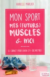 Aurielle Marlier - Mon sport,  mes (futurs) muscles & moi.