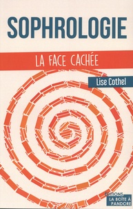Lise Cothel - Sophrologie - La face cachée.
