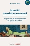 Ikram Ben Aïssa - Islams et mondes musulmans - Approches pluridisciplinaires et grilles de lecture.