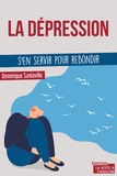 Dominique Sanlaville - La dépression - S'en servir pour rebondir.