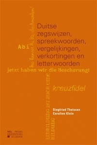Caroline Klein et Siegfried Theissen - Duitse zegswijzen, spreekwoorden, vergelijkingen, verkortingen en letterwoorden.