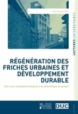 Emmanuel Rey - Régénération des friches urbaines et développement durable - Vers une évaluation intégrée à la dynamique du projet.
