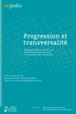 Ghislain Carlier et Myriam De Kesel - Progression et transversalité - Comment (mieux) articuler les apprentissages dans les disciplines scolaires ?.