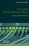 Jean-Jacques Lambin - Changing Market Relationships in the Internet Age.