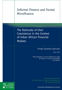 Pierre-Germain Umuhire - Informal Finance and Formal Microfinance - The Rationale of their Coexistence in the Context of Urban African Financial Markets.