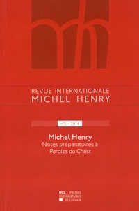 Jean Leclercq - Revue internationale Michel Henry N° 5/2014 : Notes préparatoires à Paroles du Christ.