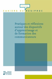 Valérie Lépine et Marc-D David - Cahiers du RESIPROC N° 2, 2014 : Pratiques et réflexions autour des dispositifs d'apprentissage et de formation des communicateurs.