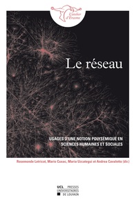 Rosemonde Letricot et Mario Cuxac - Le réseau - Usages d'une notion polysémique en sciences humaines et sociales.