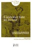 Annie Charon et Sabine Juratic - L'annonce faite au lecteur - La circulation de l'information sur les livres en Europe (16e-18e siècles).