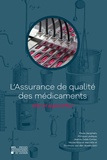 Paule Jacqmain et Philippe Lévêque - L'assurance de qualité des médicaments - Hier et aujourd'hui.