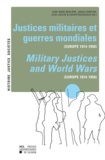 Jean-Marc Berlière et Jonas Campion - Justices militaires et guerres mondiales (Europe 1914-1950).