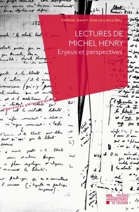 Grégori Jean et Jean Leclercq - Lectures de Michel Henry - Enjeux et perspectives.