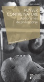 Jean Loubry - Penser contre nature - Aphorismes de philosophie.
