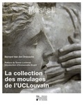 Den driessche bernard Van - La collection des moulages de l'UCLouvain.