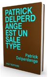 Patrick Delperdange - Patrick Delperdange est un sale type.