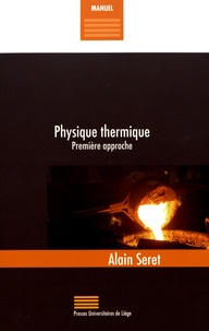 Alain Seret - Physique thermique - Première approche.