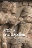 Hélène Aurigny et Cécile Durvye - Artémis près d’Apollon - Culte et représentation d’Artémis à Délos, Delphes, Claros et Didymes.