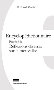 Richard Martin - Encyclopedictionnaire. reflexions diverses sur le mot-valise - Réflexions diverses sur le mot-valise.