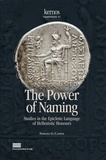 Stefano G. Caneva - Kernos Supplément N° 41 : The Power of Naming - Studies in the Epicletic Language of Hellenistic Honours.