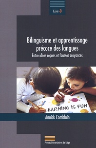 Annick Comblain - Bilinguisme et apprentissage précoce des langues - Entre idées reçues et fausses croyances.