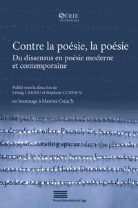 Lénaïg Cariou - Contre la poésie, la poésie - Du dissensus en poésie moderne et contemporaine.