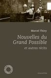 Marcel Thiry - Nouvelles du grand possible et autres récits.