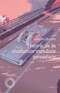 Marcel Mariën - Théorie de la révolution mondiale immédiate.