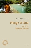 Daniel Charneux - Nuage et eau - Suivi de Maman Jeanne.